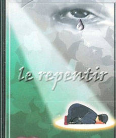 La nécessité du repentir, du désaveu des désobéissances et du reniement des injustices